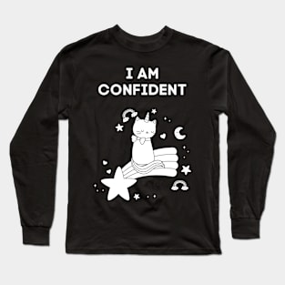 I AM CONFIDENT - FUNNY CAT REMIND YOU THAT YOU ARE CONFIDENT Long Sleeve T-Shirt